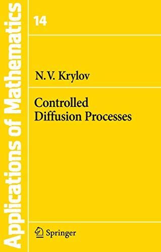 Controlled Diffusion Processes (Stochastic Modelling And Applied Probability) (Stochastic Modelling and Applied Probability， 14) [