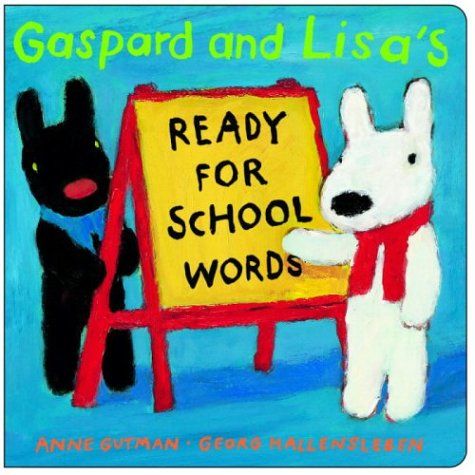 Gaspard and Lisa s Ready-for-School Words Anne Gutman