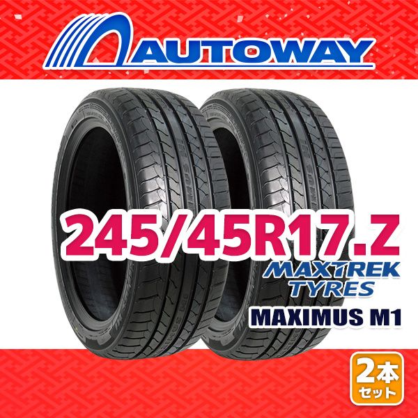 AUTOWAY 245|45R17 サマータイヤ MAXTREK MAXIMUS M1 17インチ 2本セット 夏タイヤ オートウェイ