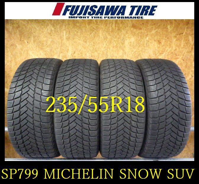 SP799 F● ● 製造 約8 8.5部山●MICHELIN X-ICE SNOW SUV●235 55R18●4本