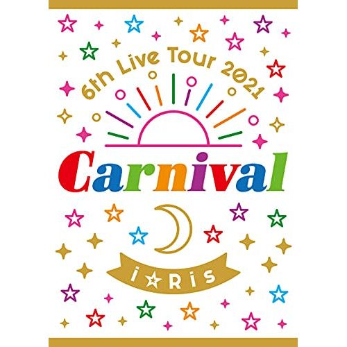 Blu-ray i Ris | i Ris 6th Live Tour 2021 ～Carnival～ 初回生産 版 Blu-r.. EYXA-13493