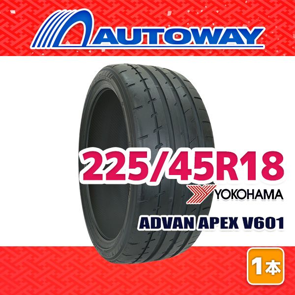 AUTOWAY 225|45R18 サマータイヤ YOKOHAMA ADVAN APEX V601 18インチ １本売り 夏タイヤ オートウェイ