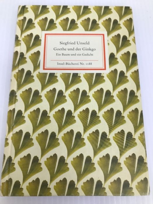 Goethe und der Ginkgo: Ein Baum und ein Gedicht Insel Verlag GmbH Unseld， Siegfried