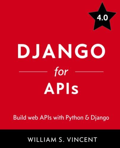 Django for APIs: Build web APIs with Python and Django (Welc