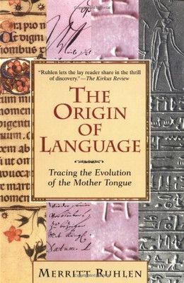 The Origin of Language: Tracing the Evolution of the Mother Tongue Ruhlen  Merritt