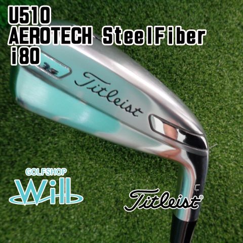 ユーティリティ タイトリスト U510|AEROTECH SteelFiber i80|S|22 8931