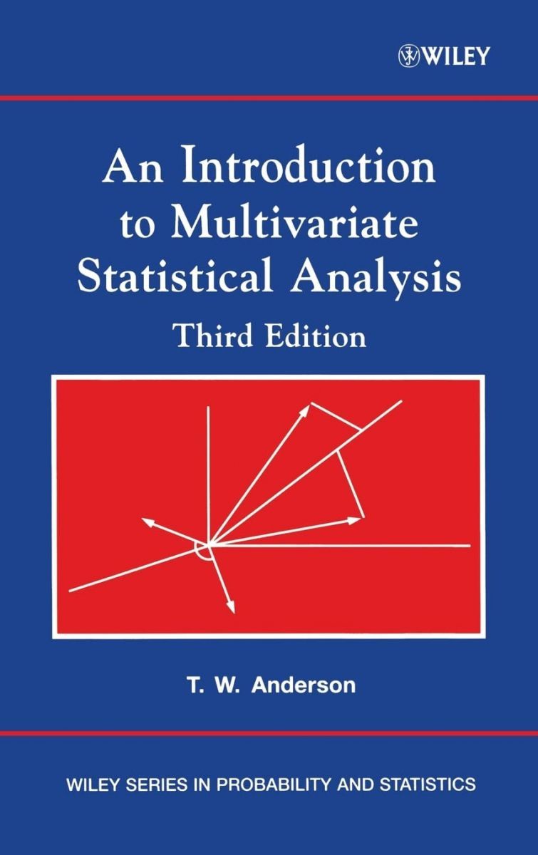 An Introduction to Multivariate Statistical Analysis (Wiley Series in Probability and Statistics)
