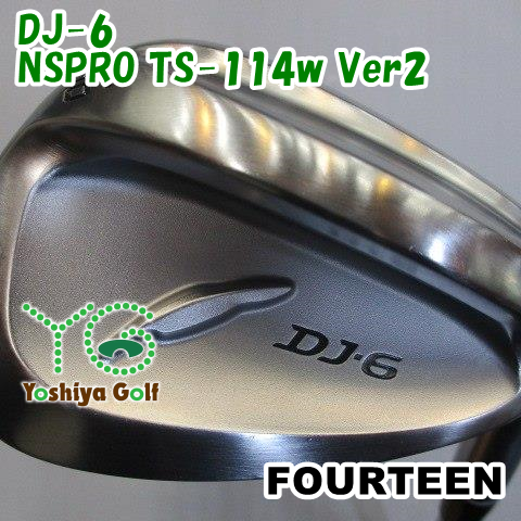 ウェッジ フォーティーン DJ-6/NSPRO TS-114w Ver2/wedge/56[103925]