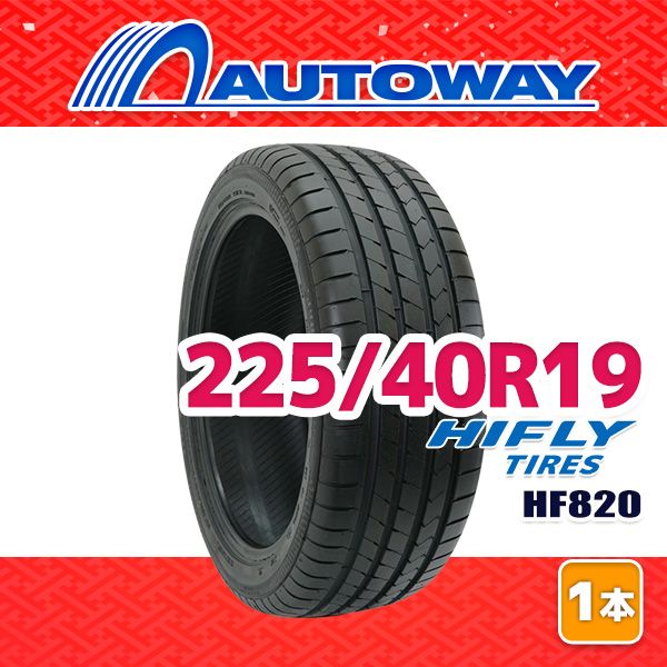 AUTOWAY 225|40R19 サマータイヤ HIFLY HF820 19インチ １本売り 夏タイヤ オートウェイ