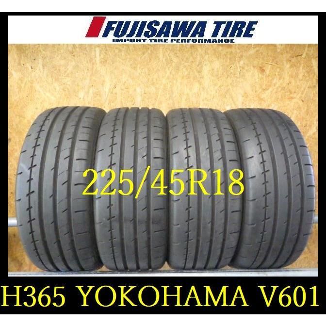 H365 K6608095 ◆ 製造 ◆YOKOHAMA ADVAN APEX V601◆225 45R18◆4本