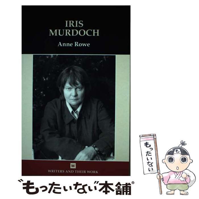 【中古】 Iris Murdoch/LIVERPOOL UNIV PR/Anne Rowe Anne Rowe - Chichester Literary Society