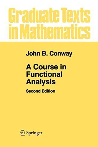 A Course in Functional Analysis (Graduate Texts in Mathematics) [ペーパーバック] Conway，John B B.
