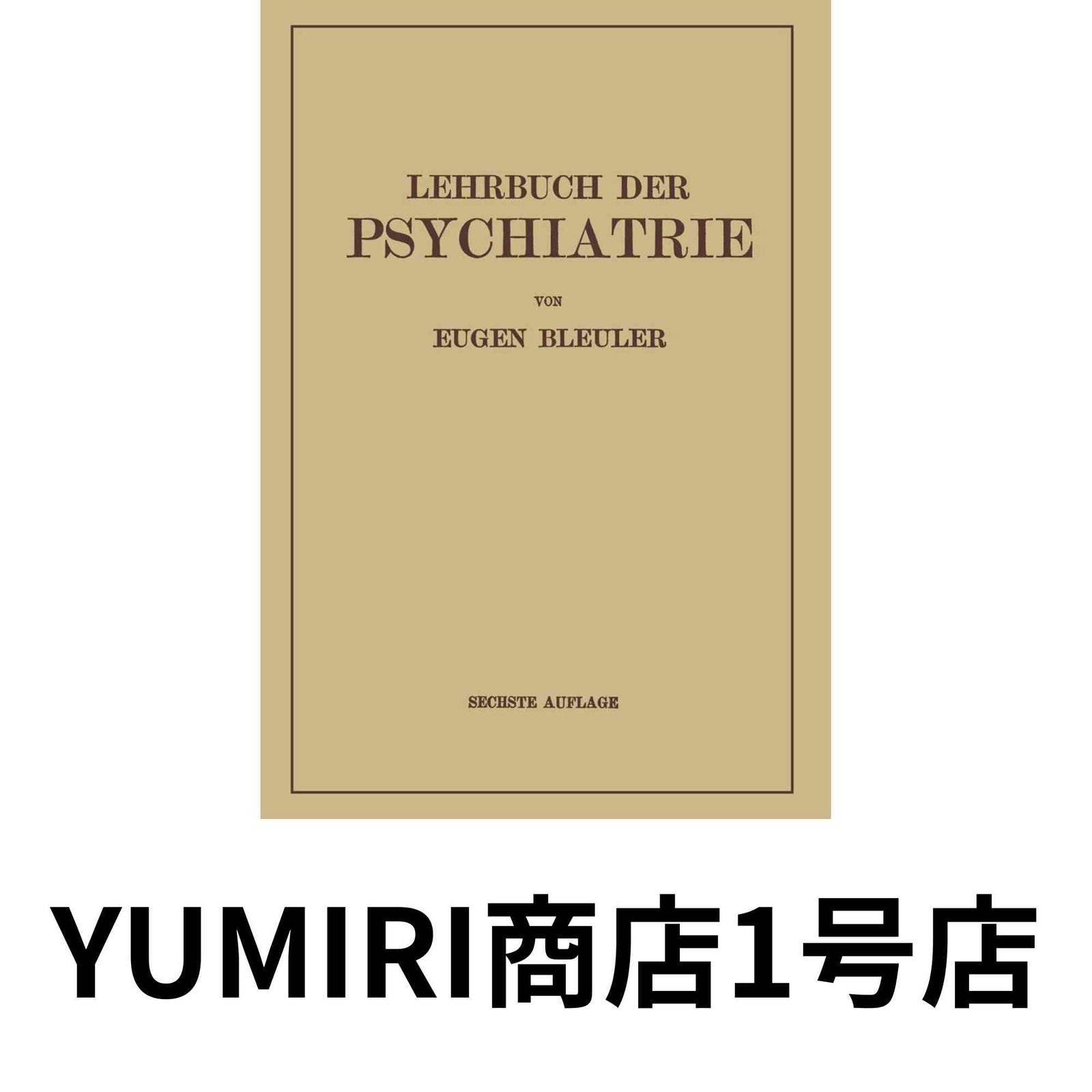 Lehrbuch der Psychiatrie [ペーパーバック] [Jan 01， 1937] Bleuler， Eugen Lehrbuch der Psychiatrie Nature Link Download