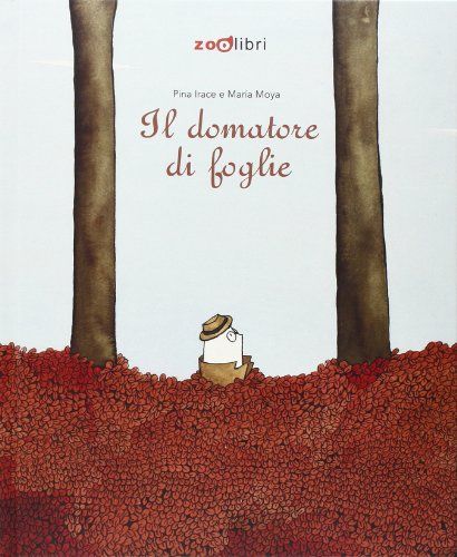 Il domatore di foglie／Pina Irace
