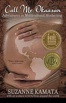 Call Me Okaasan: Adventures in Multicultural Mothering [洋書] Call Me Okaasan: Adventures in Multicultural Mothering [洋書
