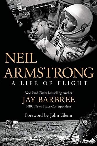 Neil Armstrong: A Life of Flight／Jay Barbree