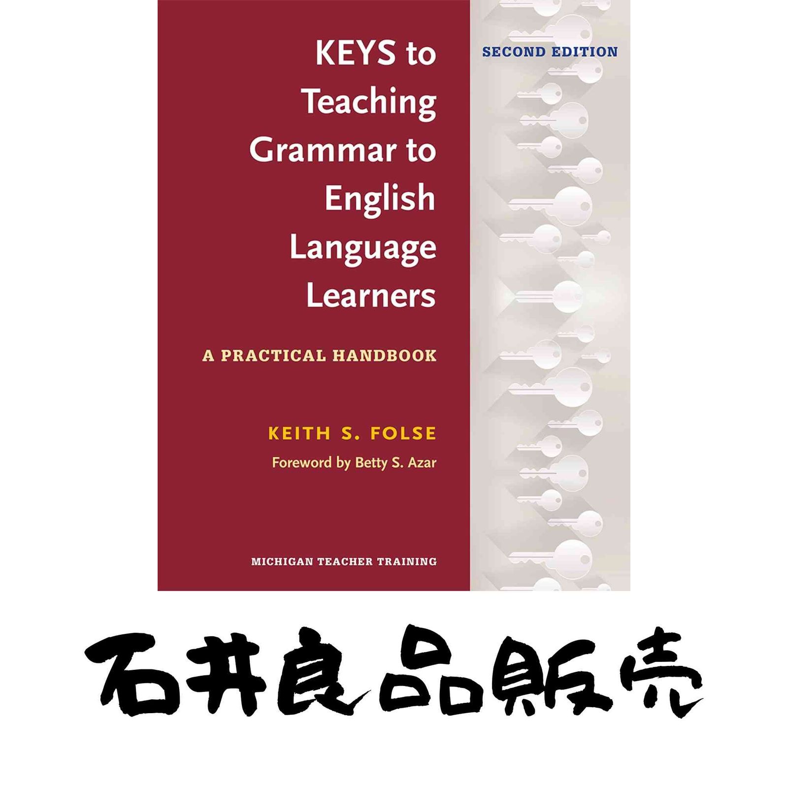 Keys to Teaching Grammar to English Language Learners A Practical Handbook ペーパーバック Folse Keith S. Ph.D. Az…