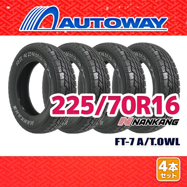 AUTOWAY 225|70R16 サマータイヤ NANKANG FT-7 A|T.OWL 16インチ 4本セット 夏タイヤ オートウェイ