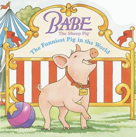 Babe: The Funniest Pig in the World (Pictureback(R))／Dennis