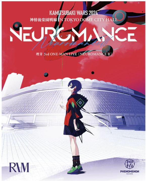 理芽】「NEUROMANCE Ⅲ」Blu-ray/3rd ONE-MAN LIVE「NEUROMANCE 理芽】「NEUROMANCE Ⅲ」Blu-ray/3rd ONE-MAN LIVE「NEUROMANCE