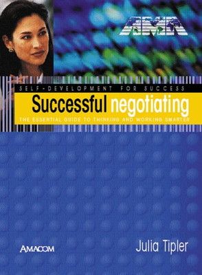 【中古】Successful Negotiating: The Essential Guide to Thinking and Working Smarter (Self-Development for Su