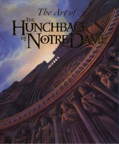 The Art of the Hunchback of Notre Dame Stephen Rebello