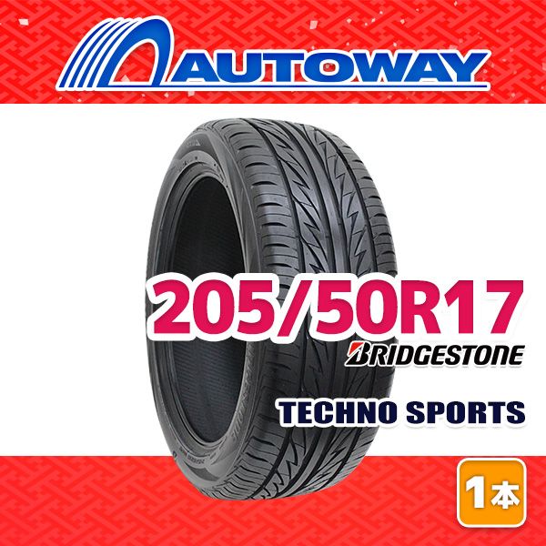 【AUTOWAY】 新品 205/50R17 サマータイヤ BRIDGESTONE TECHNO SPORTS 17インチ １本売り 夏タイヤ オートウェイ