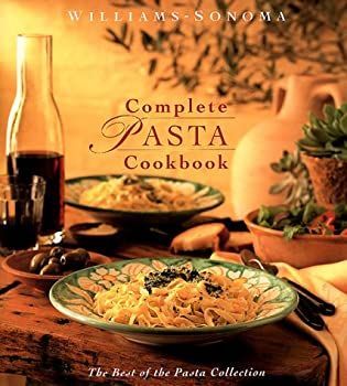 【中古】【非常に良い】Complete Pasta Cookbook (Williams-Sonoma Pasta Collection)
