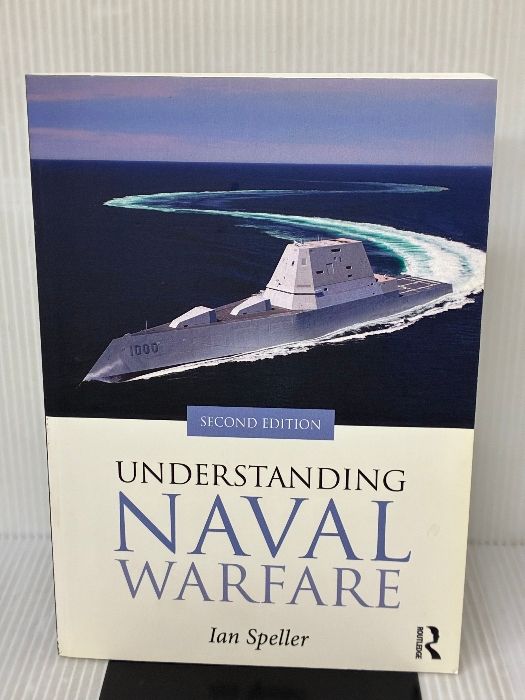 多数の書き込み有り Understanding Naval Warfare Routledge Speller Ian