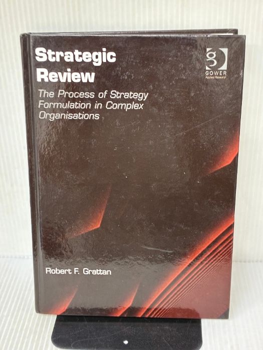 線引き有り Strategic Review The Process of Strategy Formulation in Complex Organisations Routledge Grattan Robert F