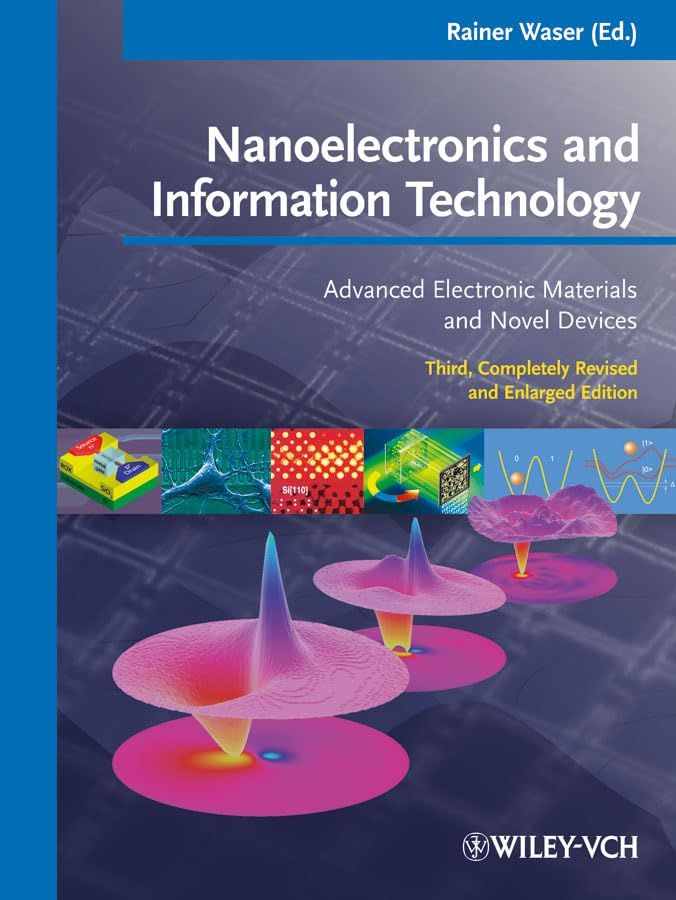 Nanoelectronics and Information Technology Advanced Electronic Materials and Novel Devices