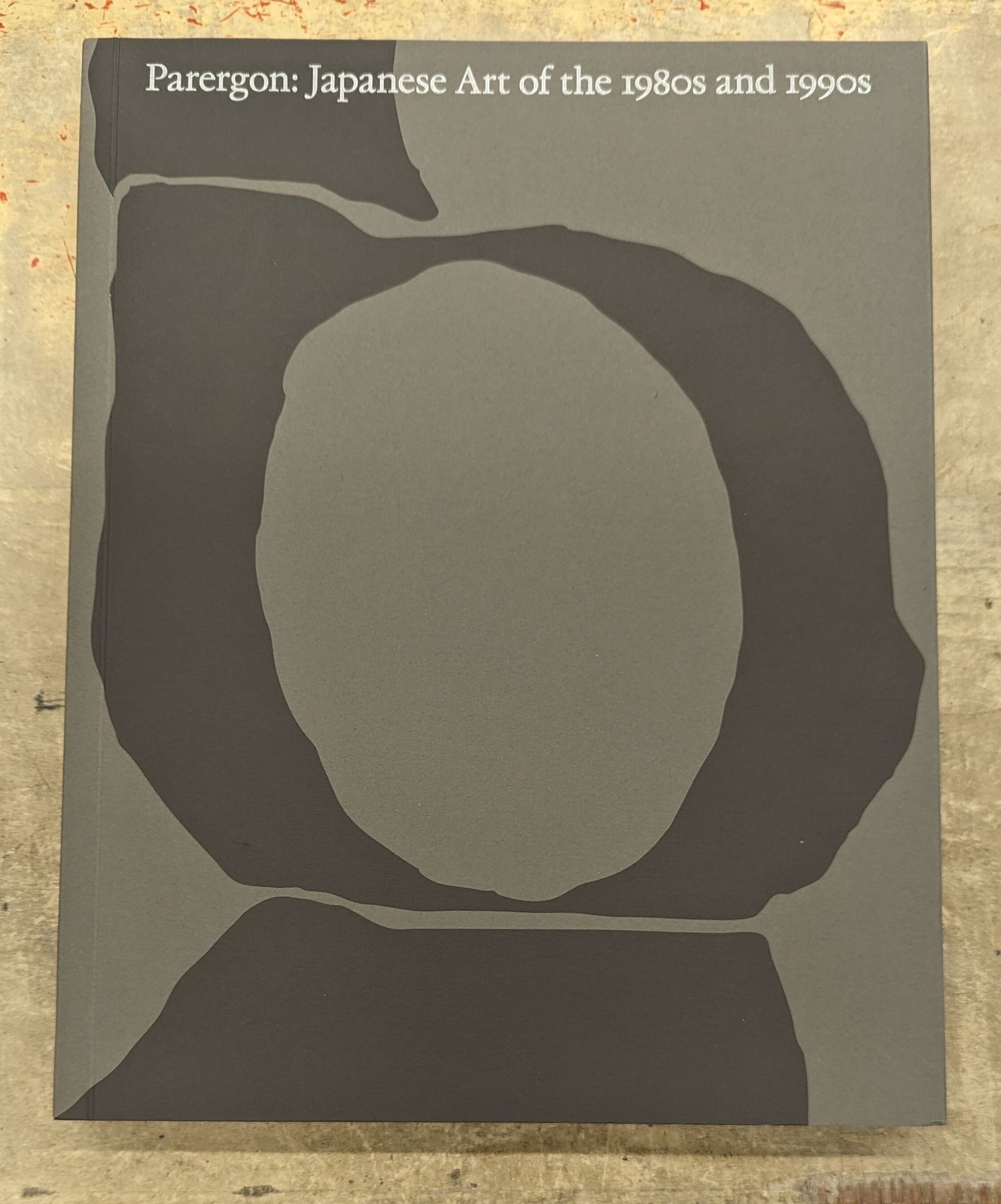 Mika Yoshitake Parergon: Japanese Art of the 1980s and 1990s