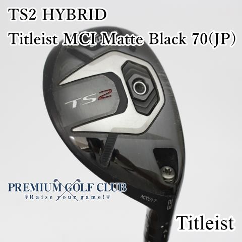 B-ランク ユーティリティ タイトリスト TS2 HYBRID|Titleist MCI Matte Black 70 JP |R|23 8914
