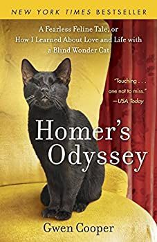 Homer's Odyssey: A Fearless Feline Tale or How I Learned About Love and Life with a Blind Wonder Cat (English Edition)