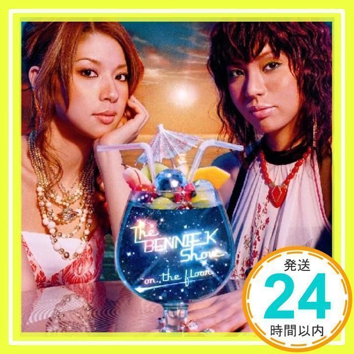 ザ・ベニーケー・ショウ~on the floor編~ [CD] BENNIE K、 BENNIE K