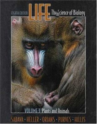 Life The Science of Biology Vol. III Plants and Animals Chs. 1 34-51