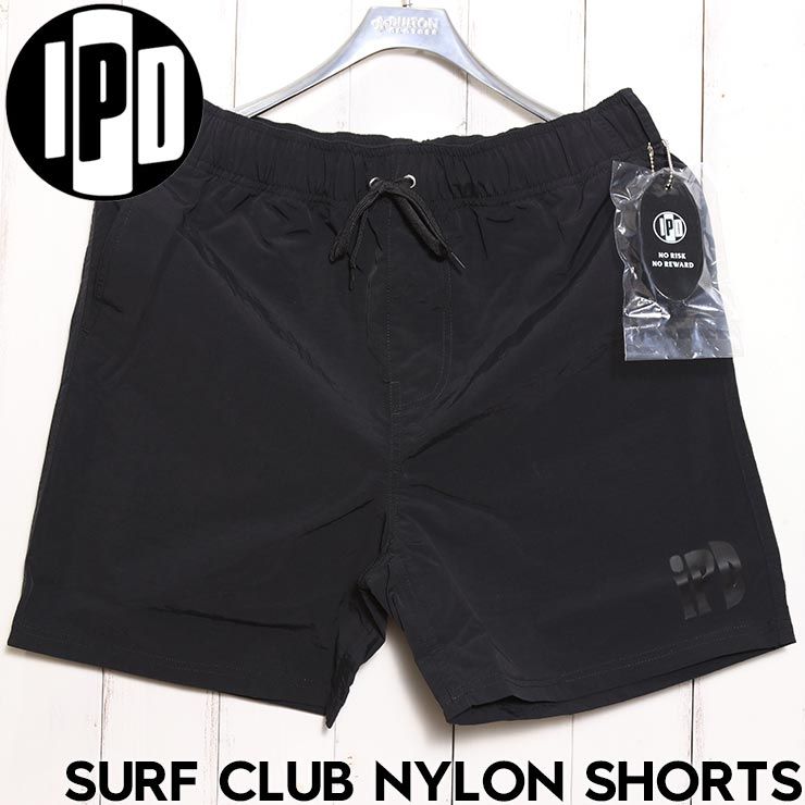 ハーフパンツ ショーツ IPD アイピーディー SURF CLUB NYLON SHORTS IPDWSCM-927 BLK 日本代理店