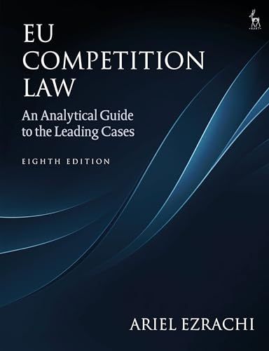 Eu Competition Law: An Analytical Guide to the Leading Cases