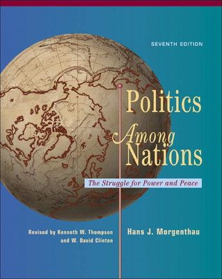 Politics Among Nations: The Struggle for Power and Peace Morgenthau ...