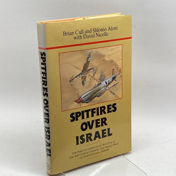 Spitfires over Israel/the First Authoritative Account of Air Conflict ...