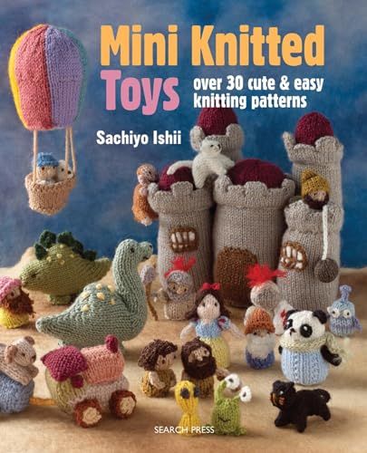 Mini Knitted Toys: Over 30 cute u0026 easy knitting patterns／Sac