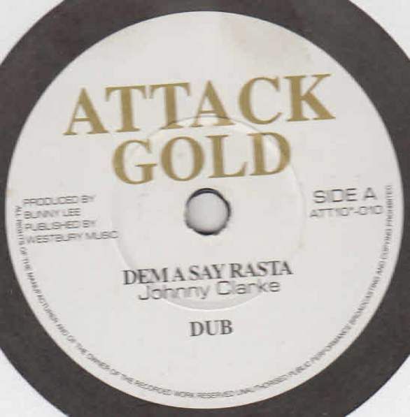 英10” Johnny Clarke | Cornell Campbe Dem A Say Rasta | Two Face Rasta ATT10”010 Attack G |00200