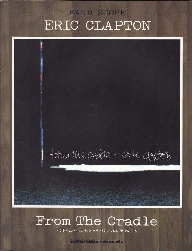 売れ筋 BS エリッククラプトン/フロムザクレイドル (バンド・スコア