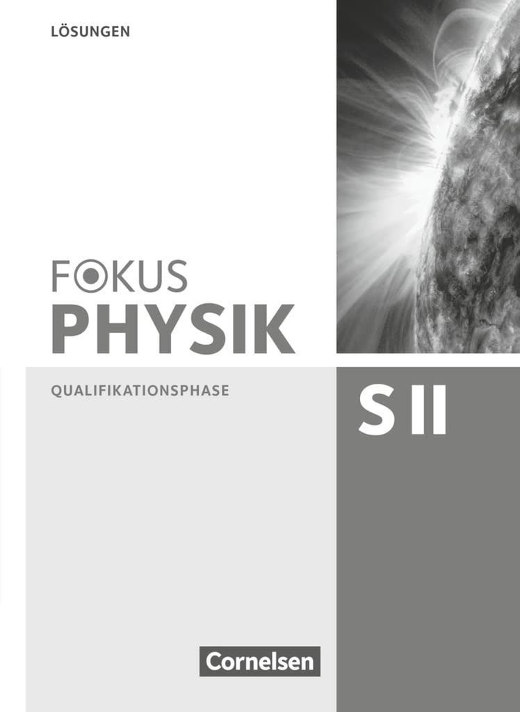 100%新品，人気 Fokus Physik Qualifikationsphase. Loesungen. Sekundarstufe II. Zu den Ausgaben A%ｶﾝﾏ% B und C その他