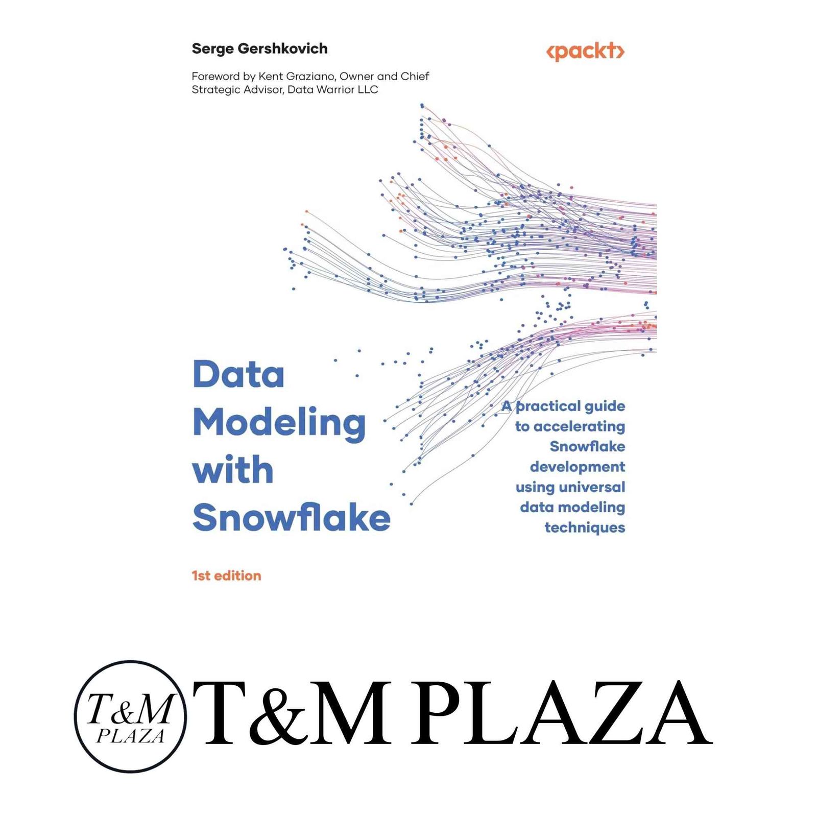 高品質，新品 Data Modeling with Snowflake: A practical guide to accelerating Snowflake development using universal data modeling tec… その他