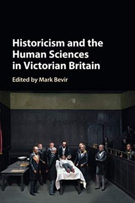 【中古】Historicism and the Human Sciences in Victorian Britain