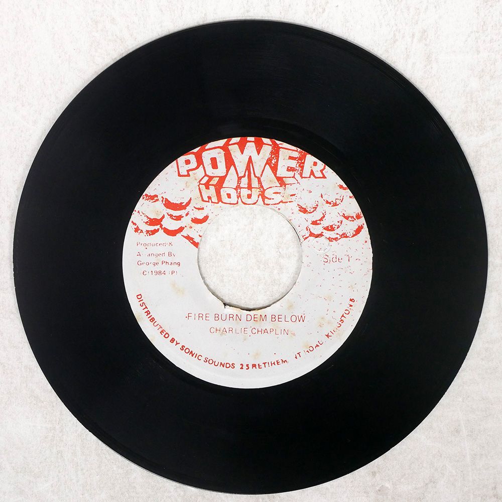 ジャマイカ盤 CHARLIE CHAPLIN/FIRE BURN DEM BELOW/POWER HOUSE