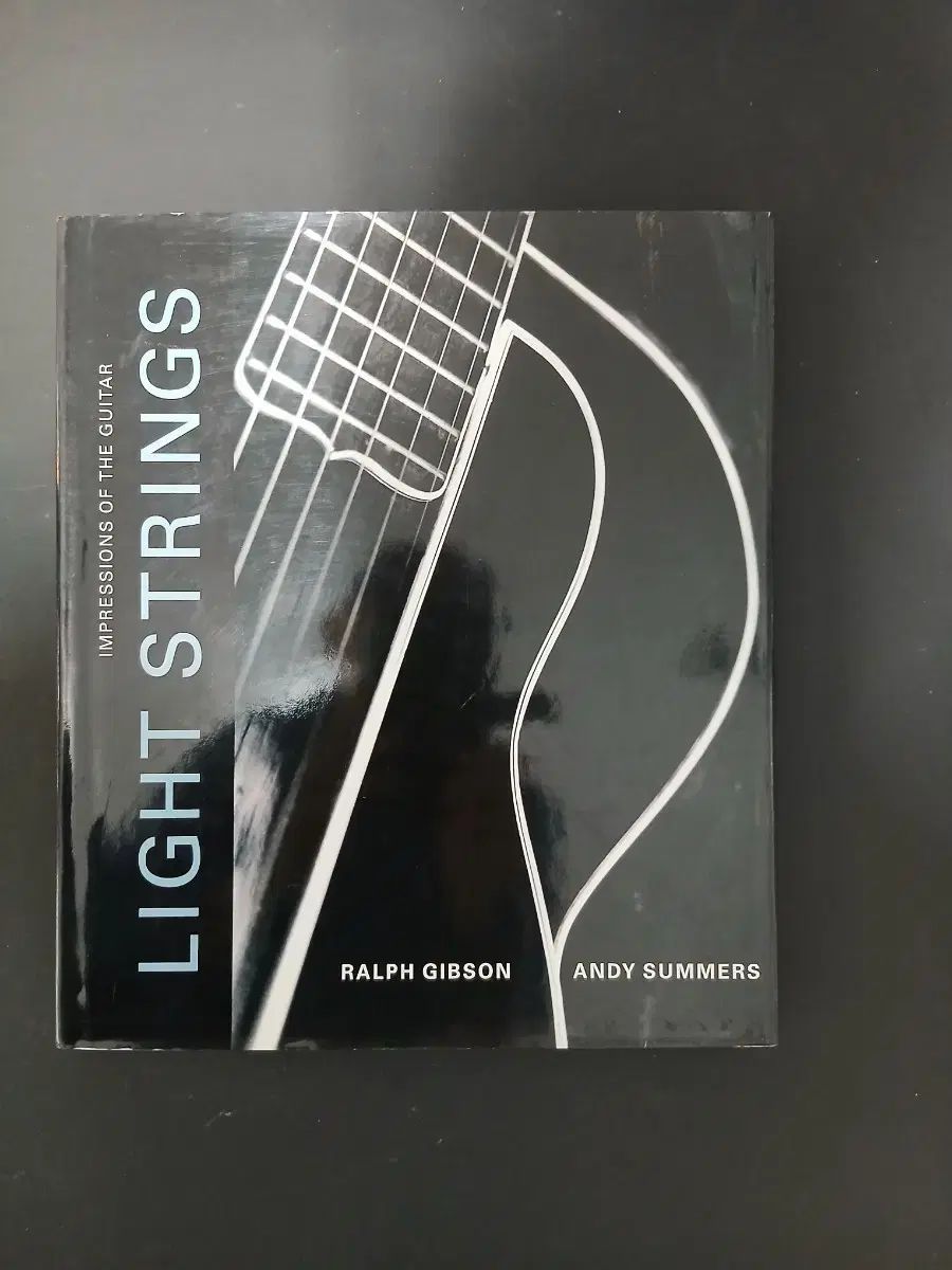 Light Strings ギター写真集 ラルフ ギブソン - アンディ サマーズ