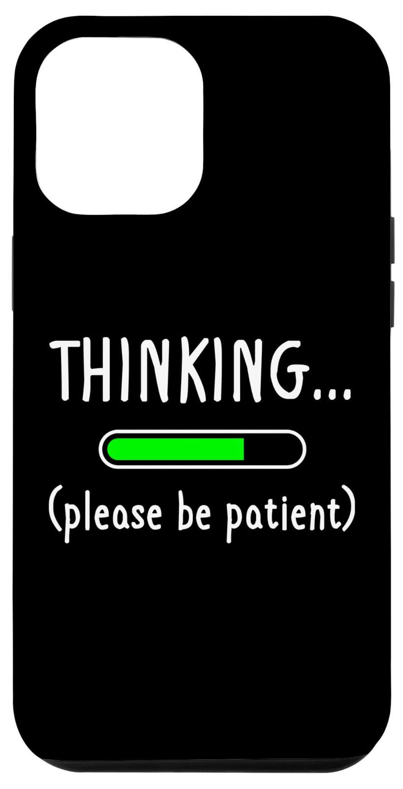 iPhone 13 Pro Max Thinking Please Be Patient おもしろ読み込みプログラミングコーダー スマホケース