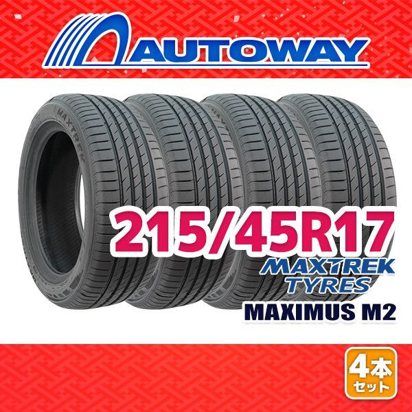 AUTOWAY 215|45R17 サマータイヤ MAXTREK MAXIMUS M2 17インチ 4本セット 夏タイヤ オートウェイ